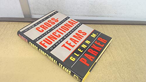 Cross Functional Teams: Working with Allies, Enemies, and Other Strangers (includes one copy each of Tool Kit & book)
