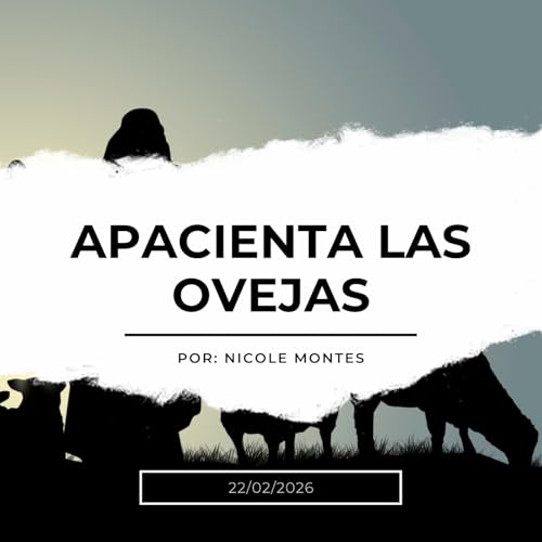 Pr&eacute;dica 22/02/2026: Apacienta las ovejas