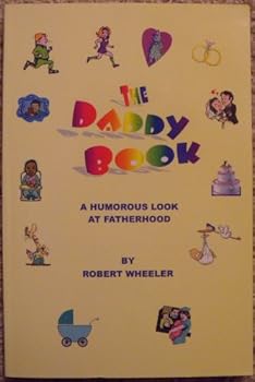 The Daddy Book a Humorous Look at Fatherhood