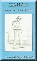 Kanah: The Life of J.E. James 0974997684 Book Cover