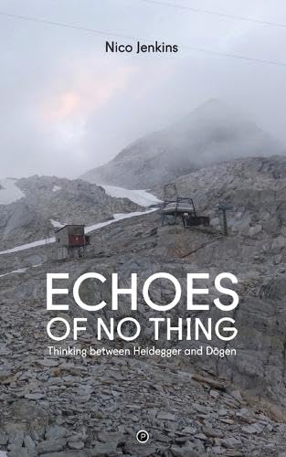 Echoes of No Thing: Thinking between Heidegger and Dōgen