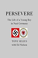 Persevere: The Life of a Young Boy in Nazi Germany 1517566460 Book Cover