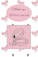 Make up word search puzzle book: Word searches with easy to read print about make up, beauty, cosmetics and more. 6x9 inches, 110 pages, 50+ puzzles... gift for holidays or time alone B0F66MM9QP Book Cover