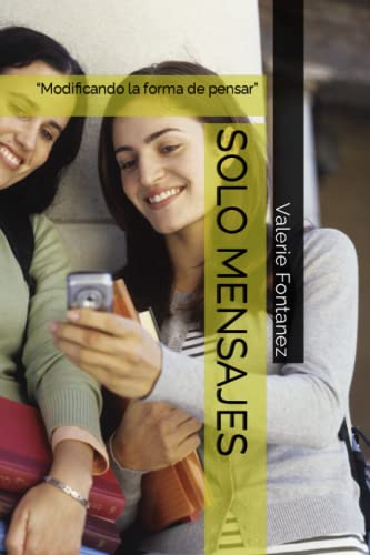 SOLO MENSAJES: “Modificando la forma de pensar” (Spanish Edition)
