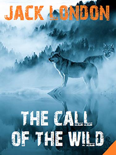 Télécharger The Call of the Wild (Jack London's Masterpieces Collection Book 2) (English Edition) Gratuit