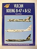 Boeing B-47, B-52 and the Avro Vulcan (Legends of the Air Series Vol 5)