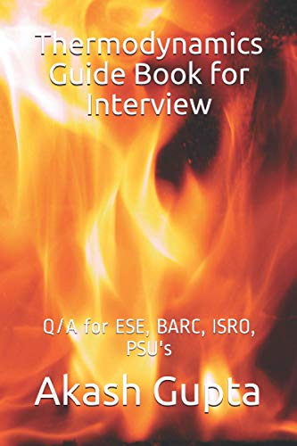 Thermodynamics Guide Book for Interview: Q/A for ESE, BARC, ISRO, PSU's