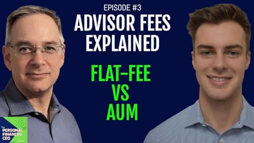 Advisor Fees Explained: Flat-Fee vs AUM