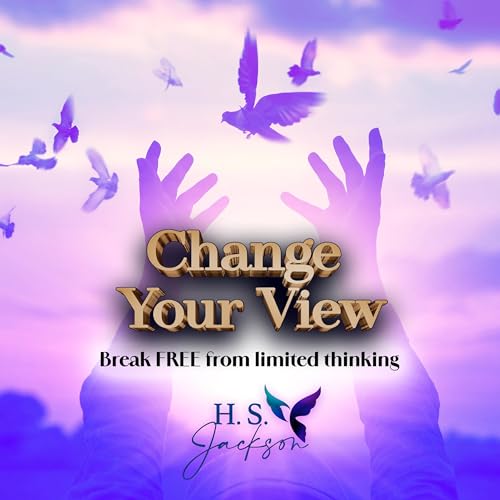 Change Your View - Haseena Shaheed-Jackson Podcast Por Haseena Shaheed-Jackson arte de portada