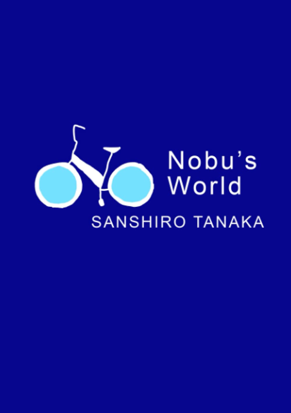 Nobu's World: TANAKA, SANSHIRO, TANAKA, SANSHIRO: 9798416508890