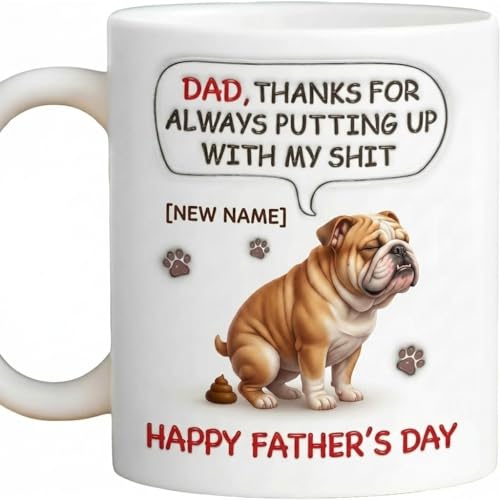 Funny English Bulldog Dog Dad Mug, Dad Thanks For Always Putting Up With My Shit Coffee Mug, Personalized Pet Name Mug, Humor Fathers Day Mug, Christmas Gift for Bulldog Lover, 11oz 15oz (12)