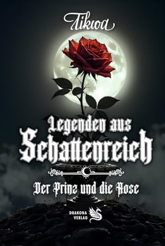 Legenden aus Schattenreich: Der Prinz und die Rose