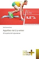 Apprêtes-toi à y entrer: A la porte de la jeunesse (Omn.Croix Salut) 3841699685 Book Cover