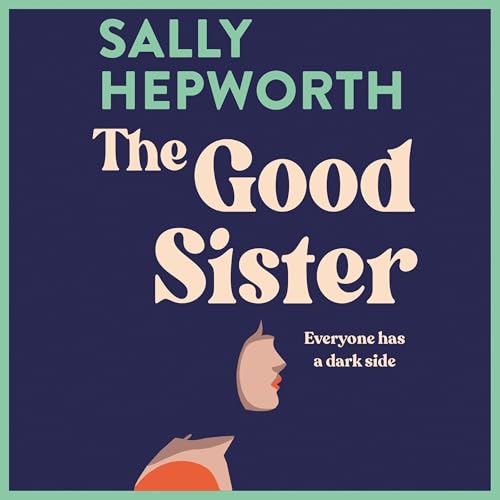 The Good Sister Audiolibro Por Sally Hepworth arte de portada