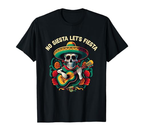 Keine Siesta Lass uns Fiesta Cinco De Mayo Mexican Pride Mexiko T-Shirt
