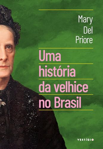 Uma história da velhice no Brasil