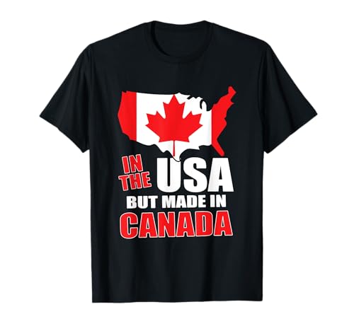 Camiseta Live In The USA But Made In Canada Camiseta