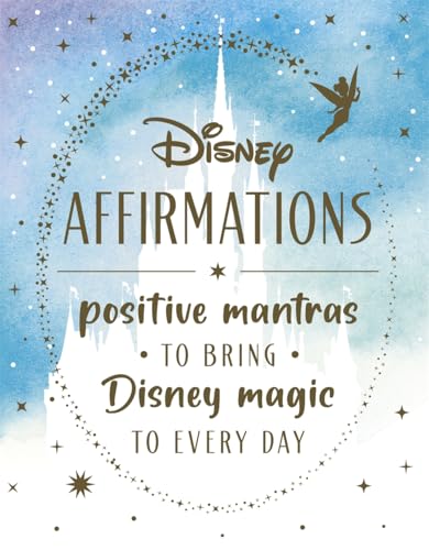 Disney Affirmations: Positive mantras to bring Disney magic and mindfulness to every day