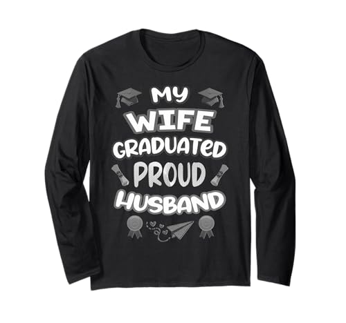 Proud Husband - My Wife Graduated - Camiseta de celebración Manga Larga