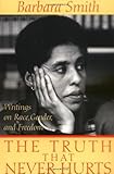 The Truth That Never Hurts: Writings on Race, Gender, and Freedom