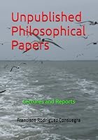 Unpublished Philosophical Papers : Lectures and Reports 1675390819 Book Cover