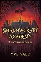 Shadowcraft Academy: The Complete Series: A Dark Academy Paranormal Romance 194816227X Book Cover