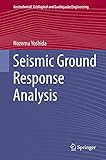 Seismic Ground Response Analysis (Geotechnical, Geological and Earthquake Engineering, 36)