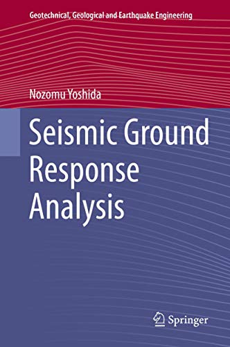 Seismic Ground Response Analysis (Geotechnical, Geological and Earthquake Engineering, 36)