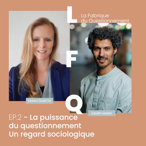 LFQ EP 2 - La puissance du questionnement (partie 2)
