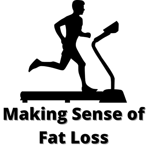 Making Sense of Fat Loss