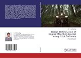  Design Optimisation of Engine Mounting Bracket Using F.E.A. Software: A Project Report