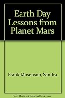 Earth Day Lessons from Planet Mars 096296073X Book Cover