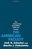 The American Faculty: The Restructuring of Academic Work and Careers