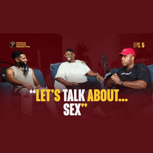 Episode 5 | &ldquo;The Sex Talk The Church is Too Afraid to Have...&ldquo;