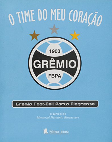 Time Do Meu Coracao Gremio De Porto Alegrense, O