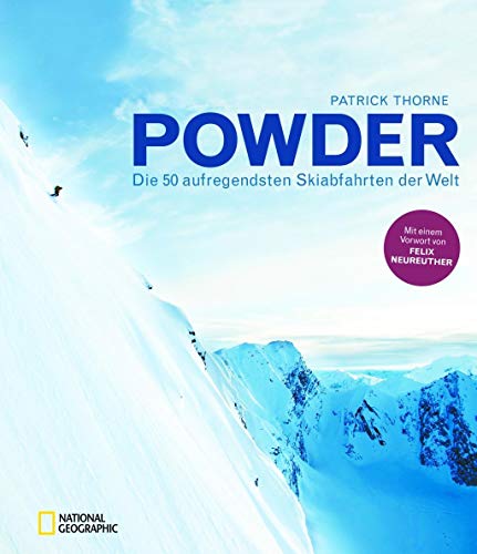 Powder: Die 50 aufregendsten Skiabfahrten der Welt...