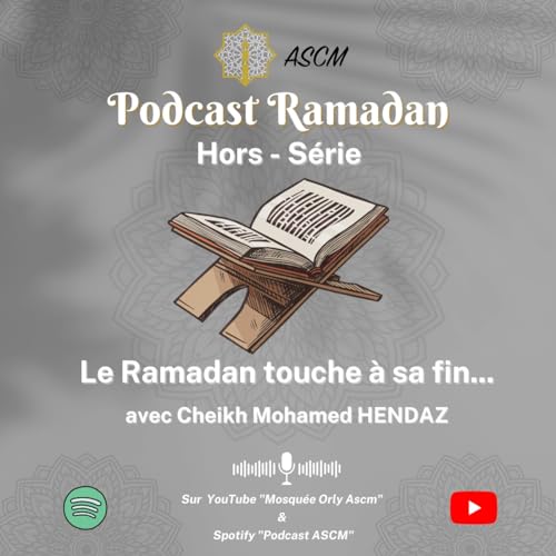 Podcast - Le Ramadan touche &agrave; sa fin...