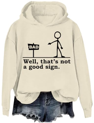 Well That's Not A Good Sign Hoodie, Well That's Not A Good Sign Sweatshirt, Well That's Not A Good Sign Shirt4