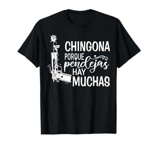 Chingona Mexicana Latina Mexican Girl Mexico Woman Chicana T-Shirt