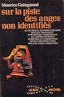 Sur la piste des anges non identifie´s (Les Chemins de l'impossible) (French Edition) 2226003762 Book Cover