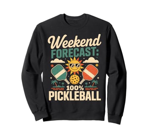 Pronóstico del Fin de Semana 100 por ciento Pickleball Diversión Sudadera