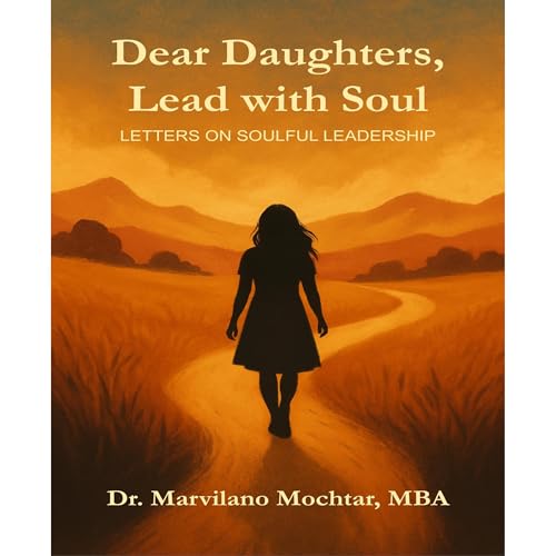 Listen to Dear Daughters, Lead with Soul by Marvilano Mochtar episode artwork