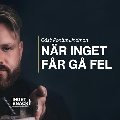 N&auml;r inget f&aring;r g&aring; fel - Pontus Lindman