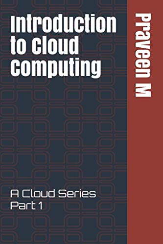 Introduction to Cloud Computing: A Cloud Series Part 1