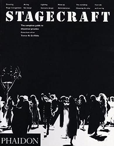 PHAIDON - Stagecraft : the complete guide to theatrical practice