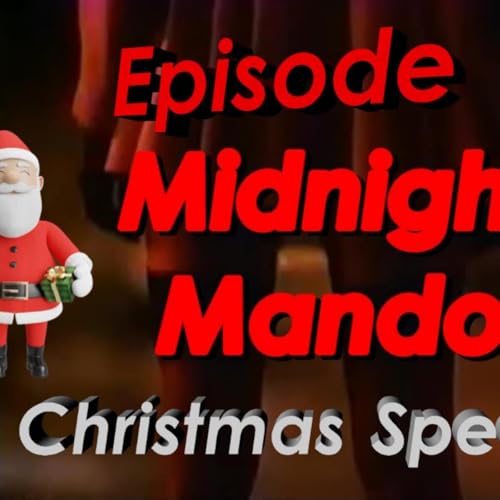 MIDNIGHT MANDO Episode 9 - Christmas Special
