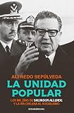  La Unidad Popular: Los mil días de Salvador Allende y la vía chilena al socialismo