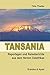 Produktbild Tansania - Reportagen und Reiseberichte aus dem Herzen Ostafrikas