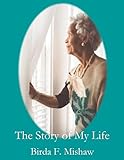 The Story of My Life: Birda F. Mishaw