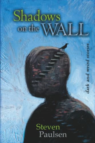Shadows on the Wall: Dark and Weird Stories